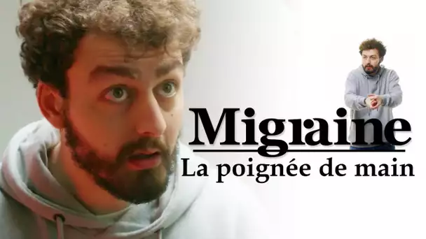 Migraine de Roman Frayssinet : La poignée de main - Clique - Canal+