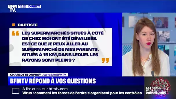 Est-ce que je peux aller dans un supermarché à 15km de chez moi? BFMTV répond à vos questions