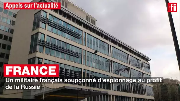 France - Espionnage au profit de la Russie : un militaire soupçonné #Appels #Actualité