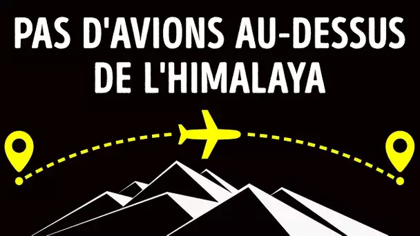 Pourquoi les avions ne survolent pas l'Himalaya