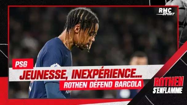 PSG : Jeunesse, inexpérience... Rothen monte au créneau pour défendre Barcola