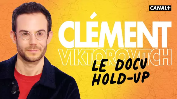 Clément Viktorovitch : Hold-up - Clique - CANAL+