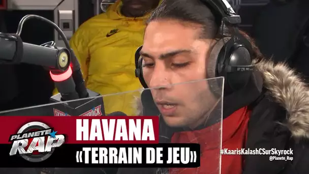 [EXCLU] Havana "Terrain de jeu" #PlanèteRap