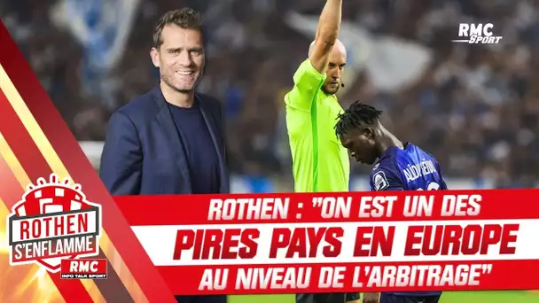 Ligue 1 : "On est un des pires pays en Europe au niveau de l'arbitrage", lâche Rothen