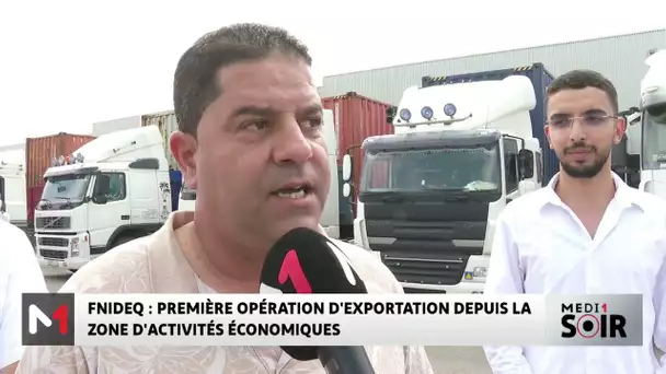 Fnideq : première opération d´exportation depuis la Zone d´activités économiques