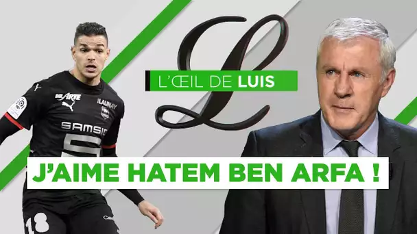 L'Oeil de Luis : "J'aime Hatem Ben Arfa !"