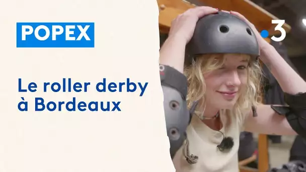 Extrait POPEX : le roller derby à Bordeaux