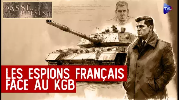Les espions français face au KGB - Le Nouveau Passé-Présent - TVL