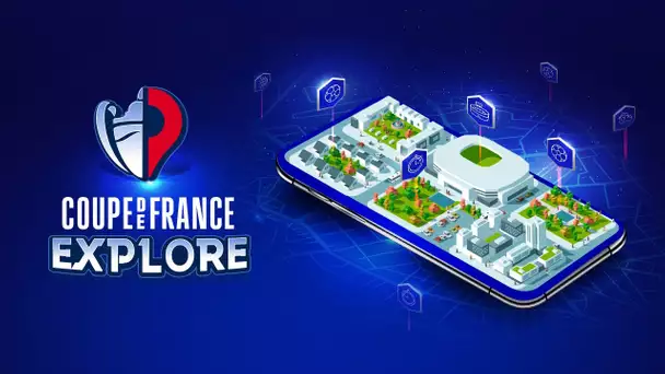 Coupe de France explore, l’application pour vivre la Coupe de France en réalité augmentée I FFF 2023
