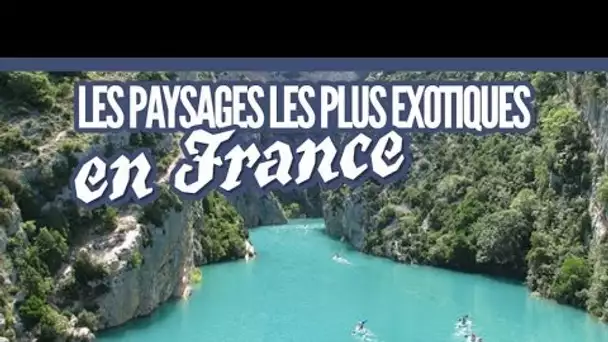 Top des plus beaux paysages exotiques en France (Topito)