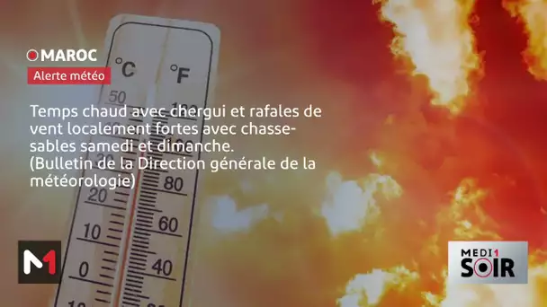 Alerte météo : Temps chaud ce week-end avec chergui et rafales de vent avec chasse-sables