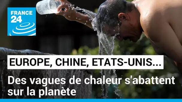 Europe, Chine, États-Unis... des vagues de chaleur s'abattent sur la planète • FRANCE 24