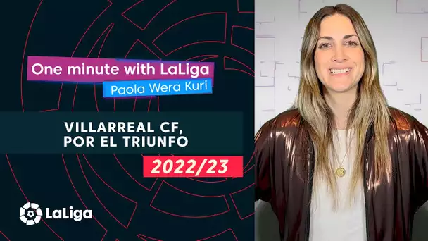 One minute with LaLiga & ‘La Wera‘ Kuri: Villarreal CF, por el triunfo