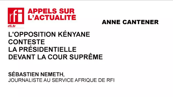 L’opposition kenyane conteste la présidentielle devant la Cour Suprême