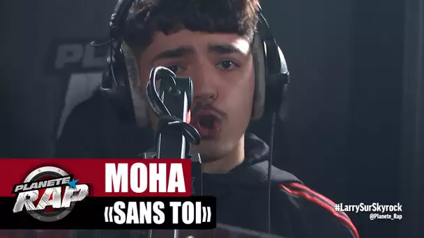 [EXCLU] Moha "Sans toi" #PlanèteRap