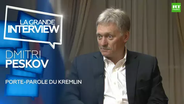 La Grande Interview : Dmitri Peskov
