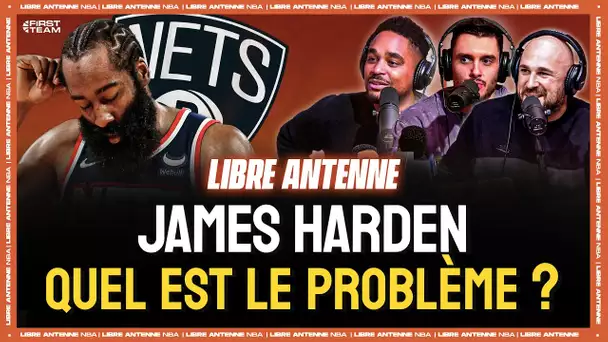 [LIBRE ANTENNE NBA] James Harden : quel est le problème ?