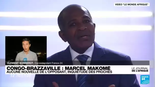Congo-Brazzaville : l'inquiétude des proches de Marcel Makomé • FRANCE 24