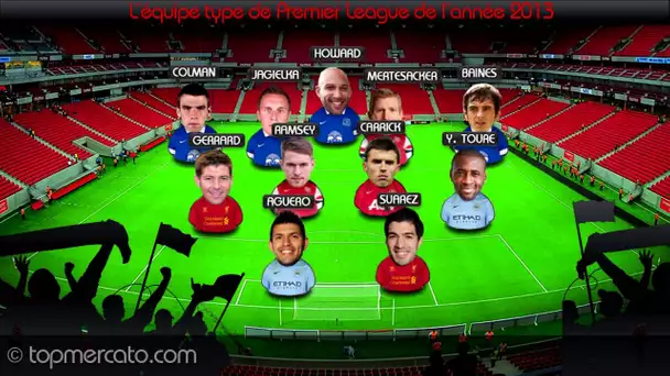 L'équipe type de Premier League de l'année 2013 !