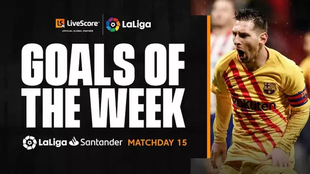 Goals of the Week: Lionel Messi’s magic winner on MD15