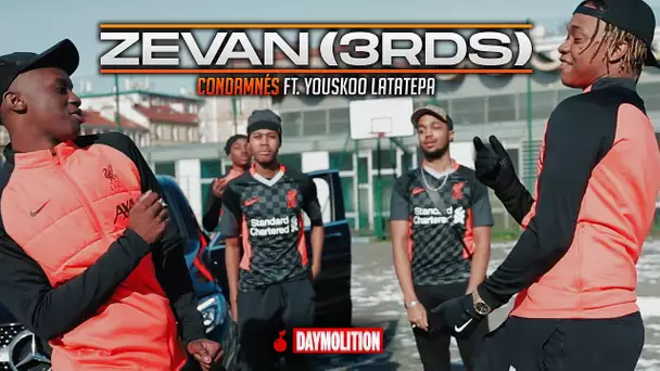 Zevan [3RDS] (feat. Youskoo Latatepa) - Condamnés I Daymolition