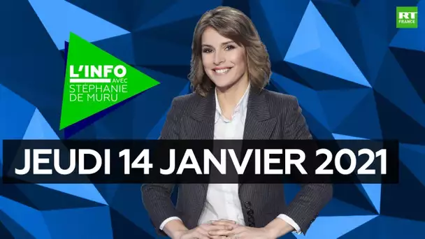 L’Info avec Stéphanie De Muru - Jeudi 14 janvier 2021