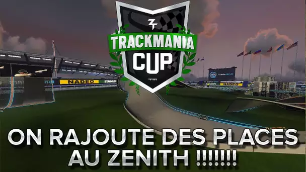 Trackmania Cup 2018 #42 : ON RAJOUTE DES PLACES AU ZENITH !