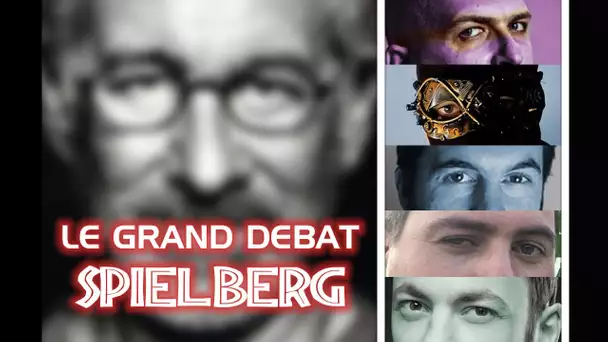 Le grand débat de la mauvaise foi : Steven Spielberg