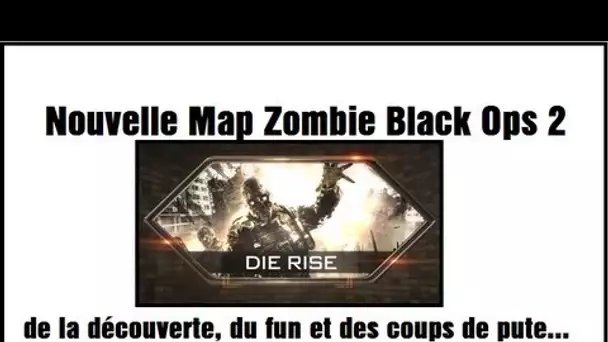 Nouvelle Map Zombie Black Ops 2 : Die Rise / Découverte en Face-commentary