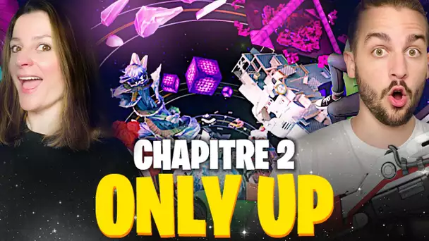 ONLY UP FORTNITE CHAPITRE 2 !