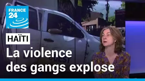 Haïti : la violence des gangs explose • FRANCE 24