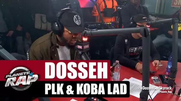 Dosseh - Session Freestyle avec PLK & Koba LaD #PlanèteRap