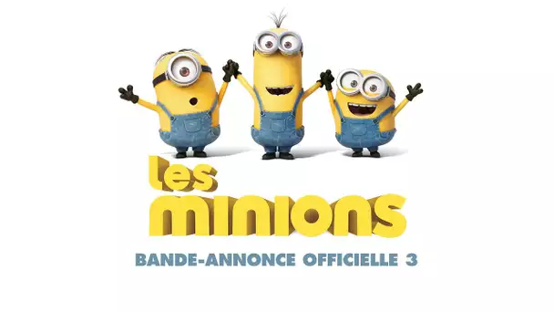 Les Minions / Bande-annonce officielle 3 VF [Au cinéma le 8 juillet]