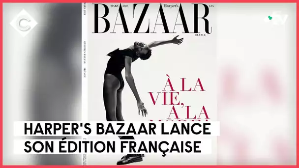 Harper's Bazaar, un centenaire bien français - L’Oeil de Pierre Lescure - C à Vous - 28/02/2023