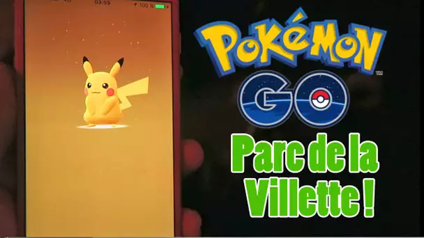 PARC DE LA VILLETTE AU TOP !! - POKEMON GO #21