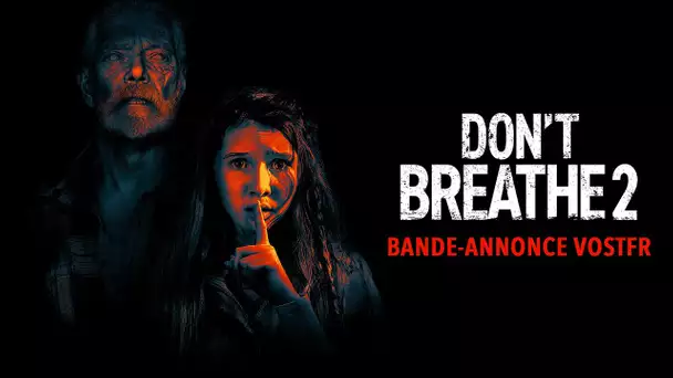 Don't Breathe 2 - Bande-annonce VOSTFR