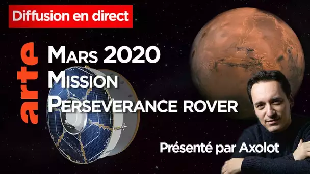 🔴 LIVE Mars 2020 Mission Perseverance Rover | Présenté par Axolot