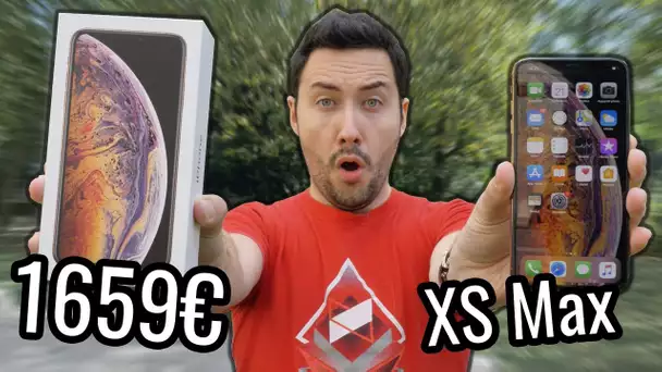 J'ai acheté l'iPhone XS Max à 1659€ !