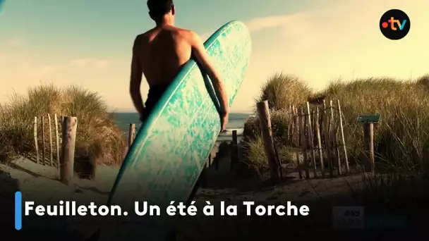 Feuilleton. Un été à la Torche