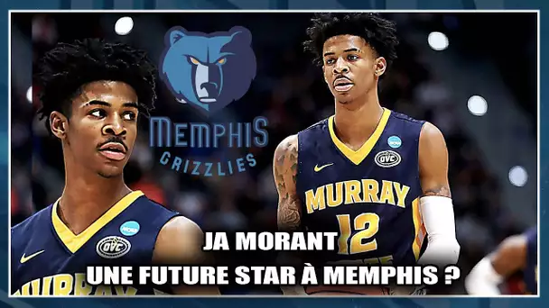 JA MORANT (MURRAY STATE) : UNE FUTURE STAR À MEMPHIS ?