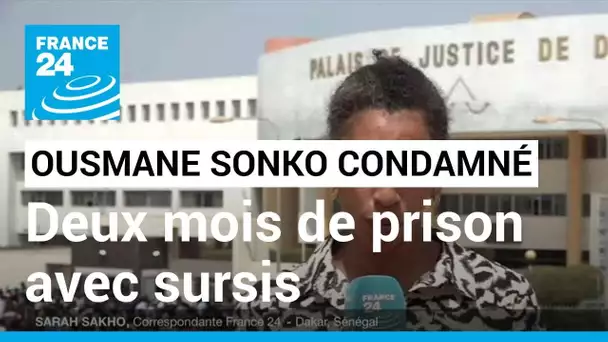 L'opposant Ousmane Sonko condamné : deux mois de prison avec sursis, une menace pour son éligibilité