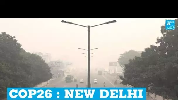 COP26 : New Delhi étouffe sous un nuage de pollution • FRANCE 24