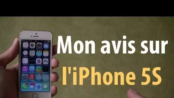 Mon avis sur l'iPhone 5S après une semaine d'utilisation | Faut-il l'acheter?