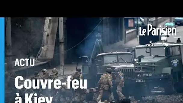 Kiev sous couvre-feu, des combats ont eu lieu dans la capitale ukrainienne