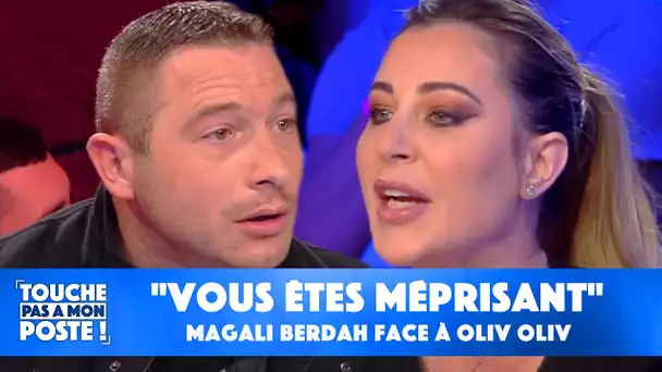 "Vous êtes méprisant !" : le débat tendu entre Magali Berdah et Oliv Oliv