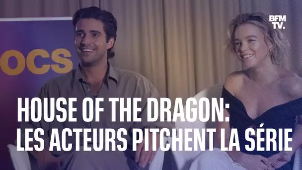 House of the Dragon: les acteurs du préquel de Game of Thrones refont le pitch