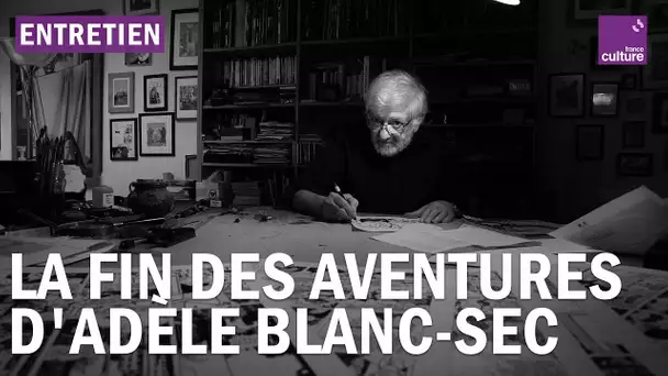 Jacques Tardi dit au revoir à Adèle Blanc-Sec ?