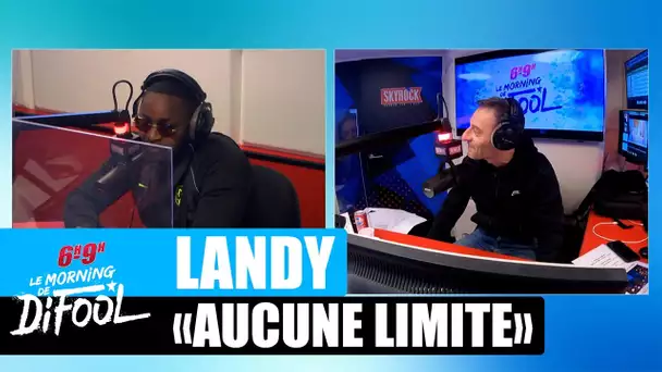 Landy - Interview "Aucune limite" #MorningDeDifool
