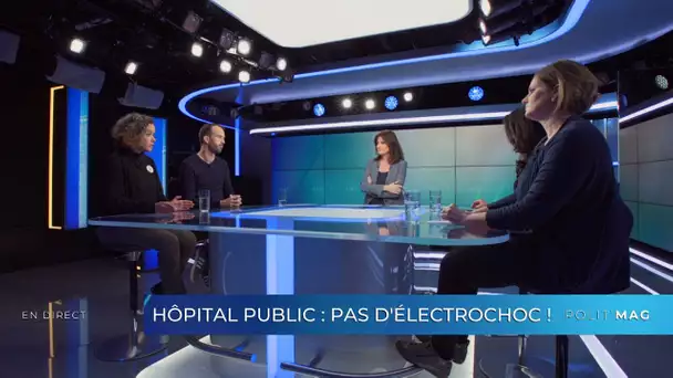 POLIT'MAG - Hôpital public : pas d’électrochocs !