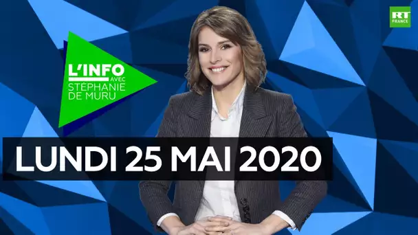 L’Info avec Stéphanie De Muru – Lundi 25 mai 2020 : Ségur de la santé, chloroquine, Camélia Jordana